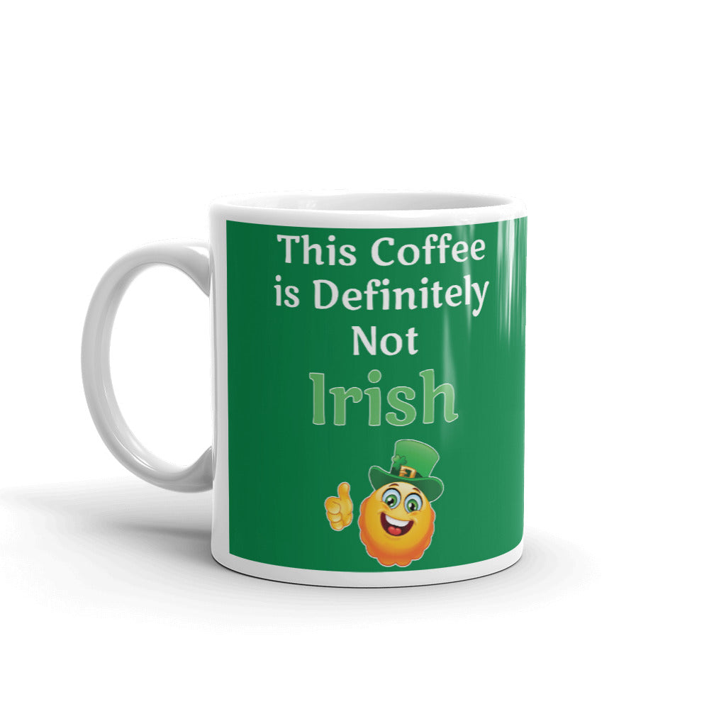 Saint Patrick's Day Gift This Coffee is Definitely Not Irish Coffee Mug Tea Cup