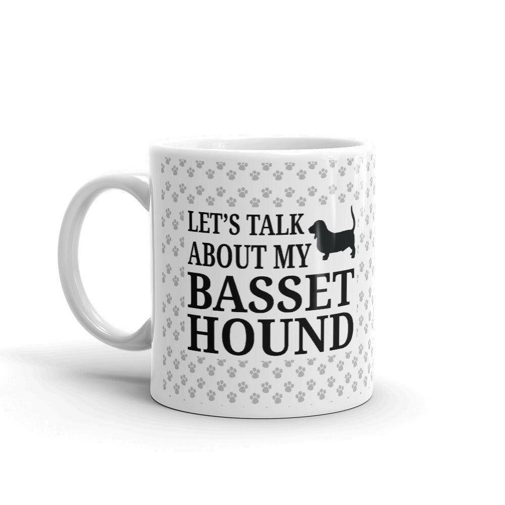 Let's Talk About My Basset Hound Dogs Gift Coffee Mug Tea Cup
