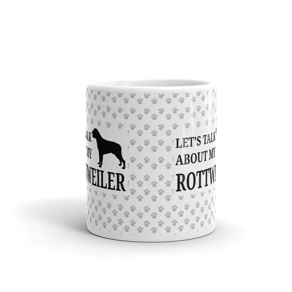 Rottweiler Gifts Let's Talk About my Rottweiler Coffee Mug Tea Cup