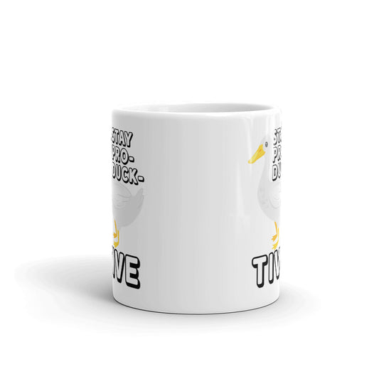 Stay Pro-Duck Tive Gift Coffee Mug Tea Cup