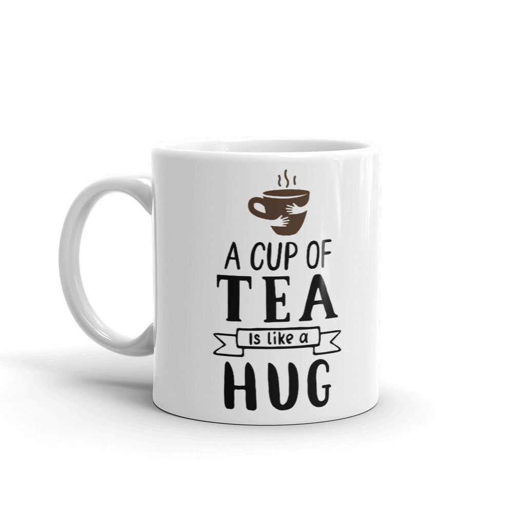 A Cup of Tea is Like A Hug Funny Tea Coffee Mug Tea Cup