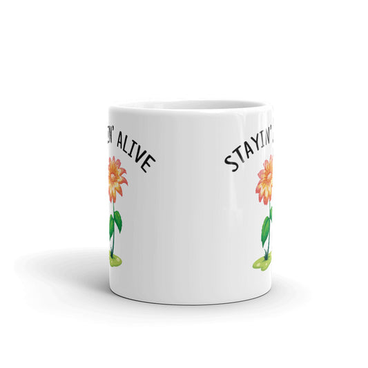 Stayin' Alive Coffee Tea Ceramic Mug/Cup
