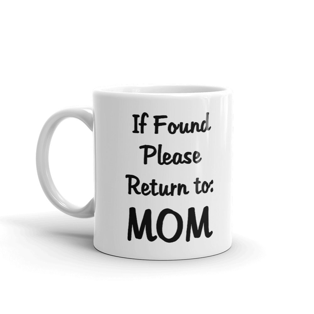If Found Please Return To: Mom Coffee Tea Ceramic Mug/Cup