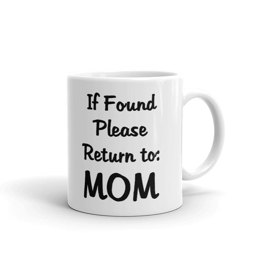 If Found Please Return To: Mom Coffee Tea Ceramic Mug/Cup