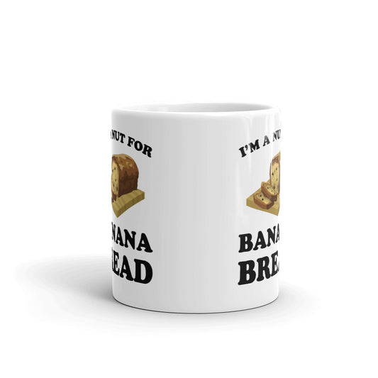 I'm A Nut For Banana Bread Coffee Mug Tea Cup