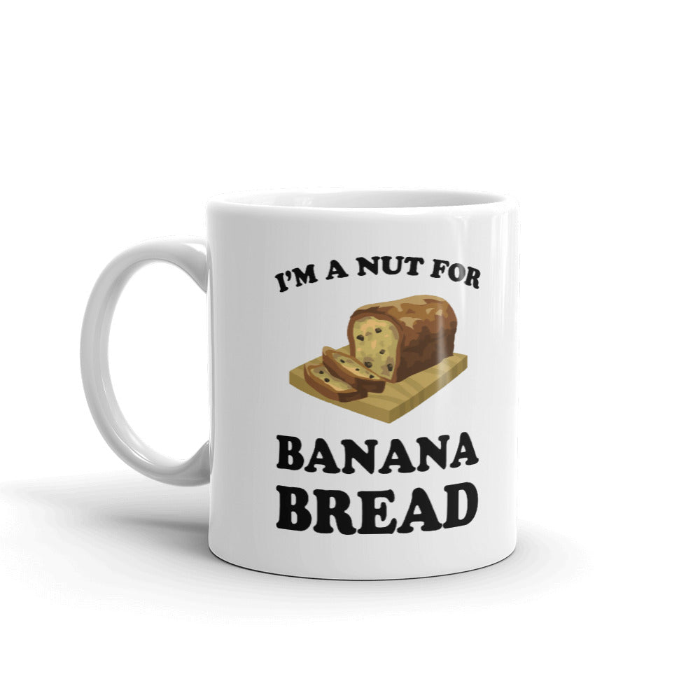 I'm A Nut For Banana Bread Coffee Mug Tea Cup