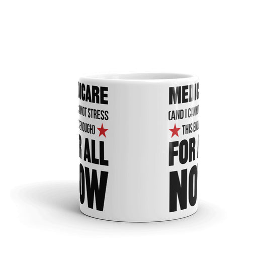Medicare And I Cannot Stress This Enough For All Now Coffee Mug Tea Cup