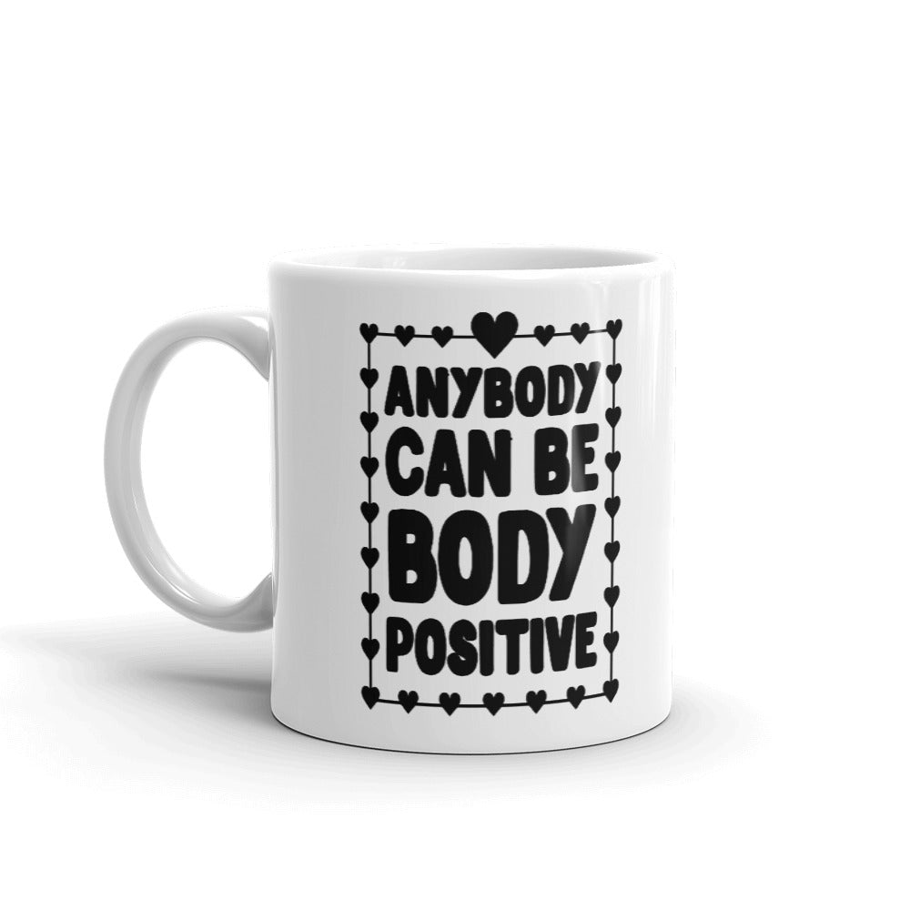 Anybody Can Be Body Positive Gift Coffee Mug Tea Cup
