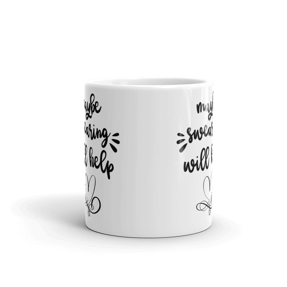 Maybe Swearing Will help Unique Cup Gift Coffee Tea Ceramic Mug