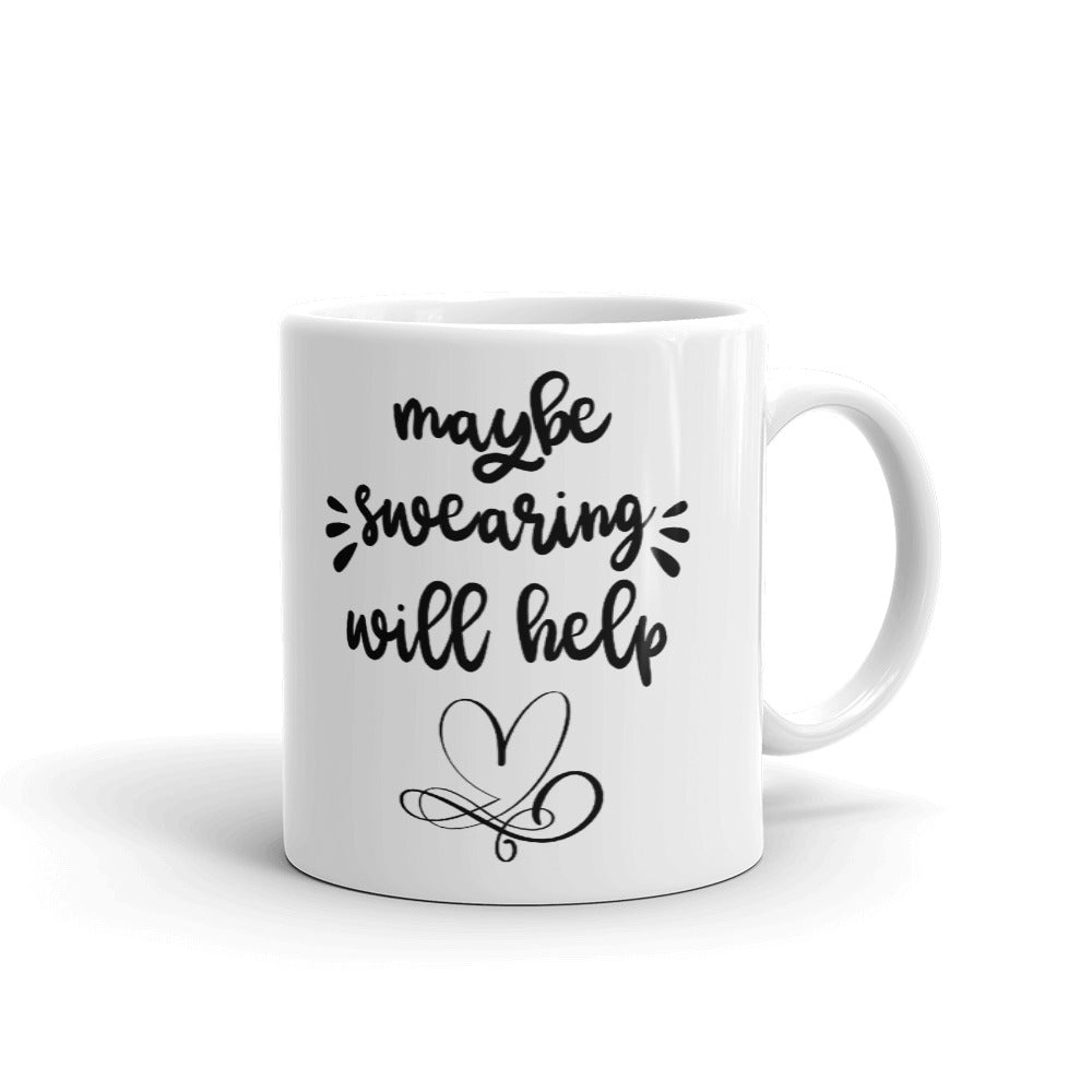 Maybe Swearing Will help Unique Cup Gift Coffee Tea Ceramic Mug