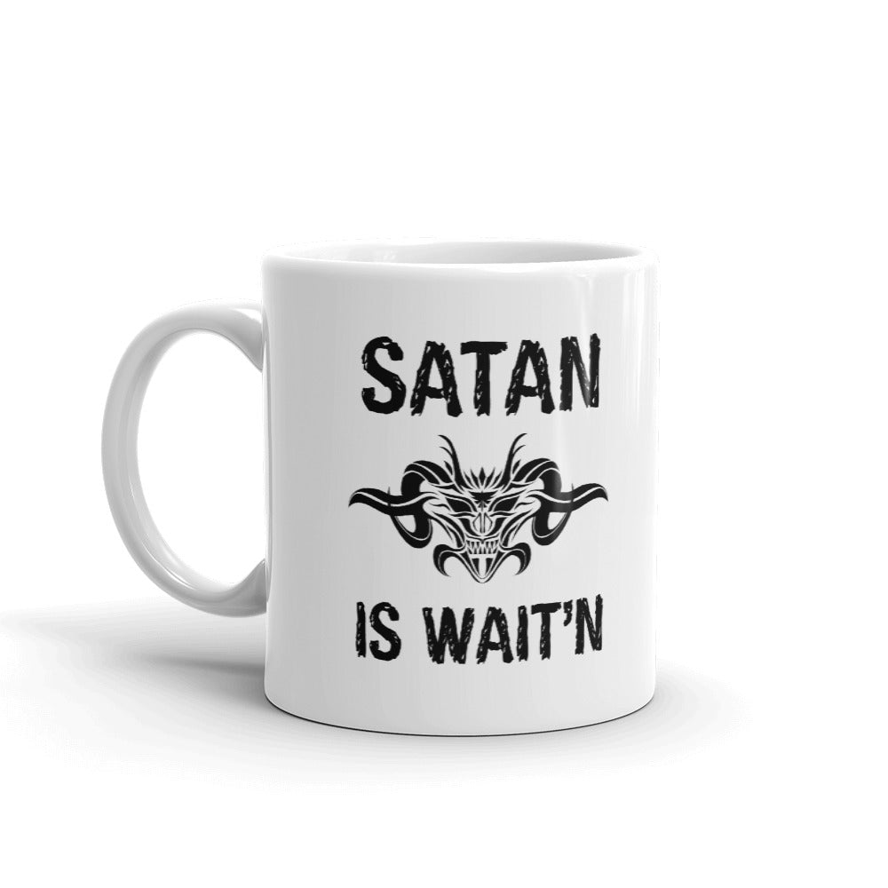 Satan is Wait'n Unique Cup Gift Coffee Tea Ceramic Mug