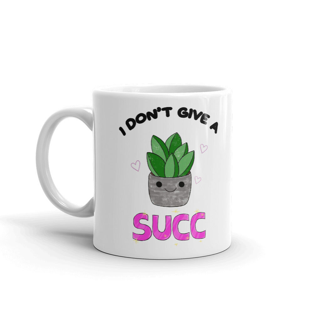 I Don't Give A Succ Unique Cup Gift Coffee Tea Ceramic Mug