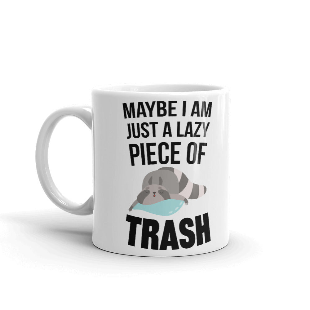 Maybe I Am Just A Lazy Piece Of Trash Cup Gift Coffee Tea Ceramic Mug
