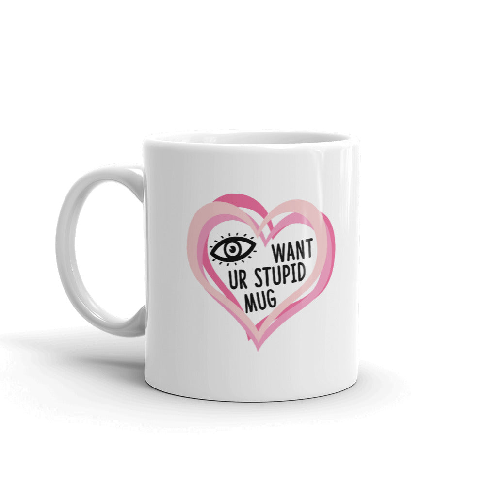 I Want Your Stupid Mug Heart Love Unique Cup Gift Coffee Tea Ceramic Mug