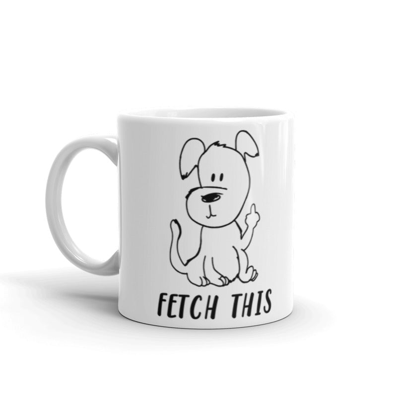Fetch This (Middle Finger) Gifts For Dog Lovers Coffee Tea Ceramic Mug