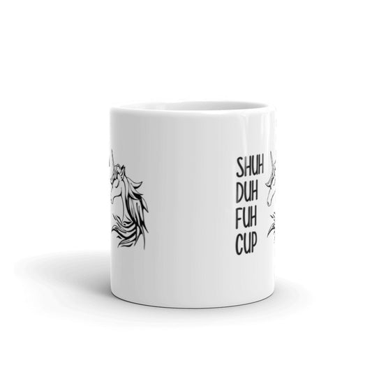 SHUH - DUH - FUH - CUP Funny Coffee Mugs, Inspirational Humor Coffee Tea Ceramic Mug