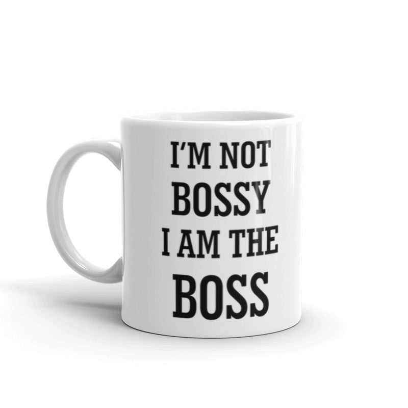I’m Not Bossy I Am The Boss Thank You Gifts Coffee Tea Ceramic Mug