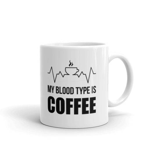 My Blood Type Is Coffee - Funny Coffee Mugs - Coffee Lovers Gifts Coffee Tea Ceramic Mug