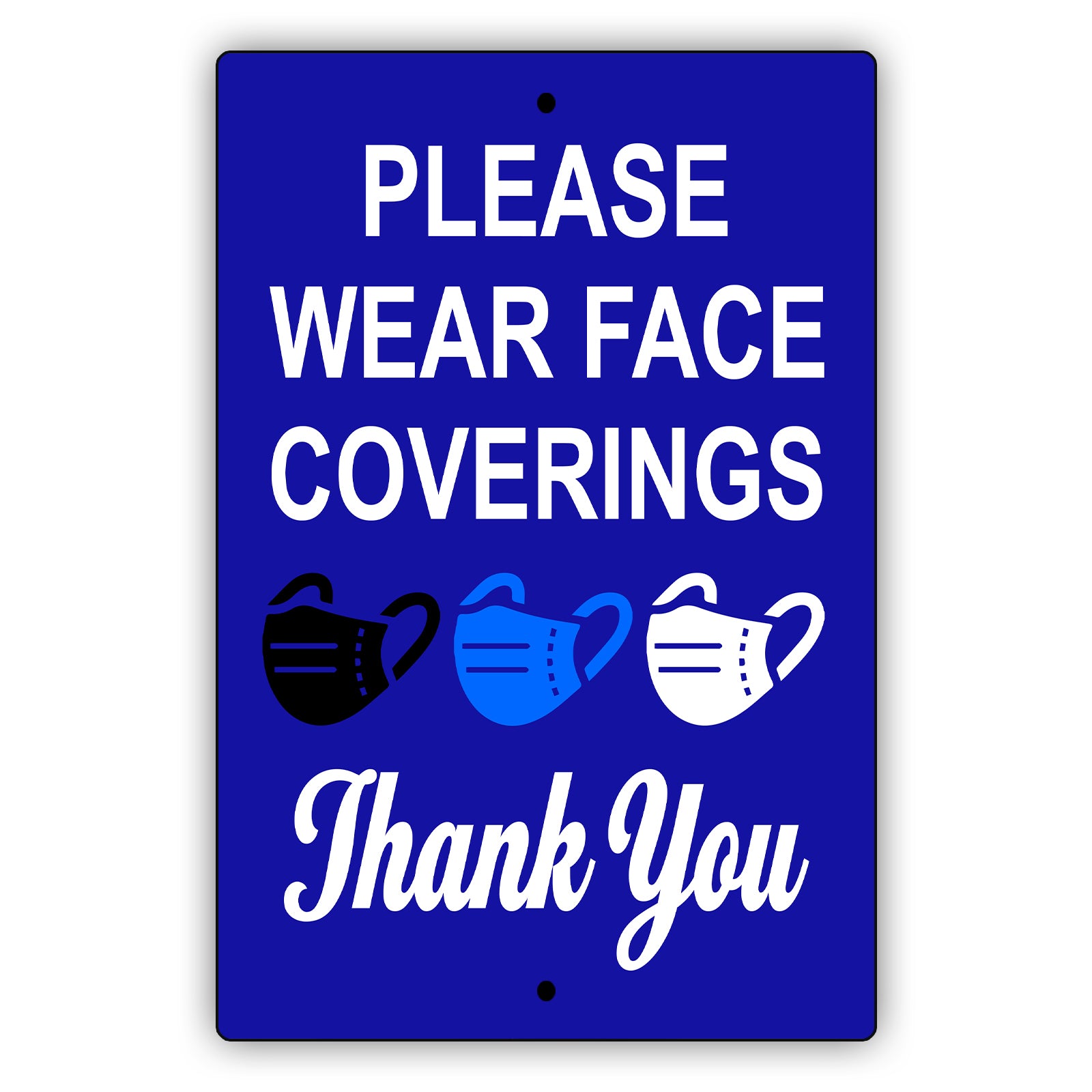 Please wear face coverings thank you aluminum metal sign