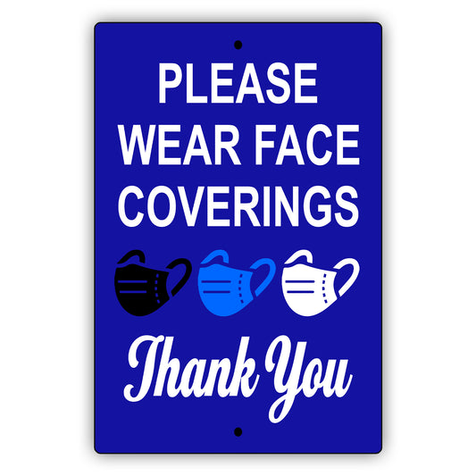 Please wear face coverings thank you aluminum metal sign