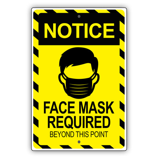 Notice face mask required beyond this point aluminum metal sign