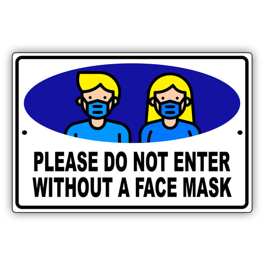 Please do not enter without a face mask aluminum metal sign