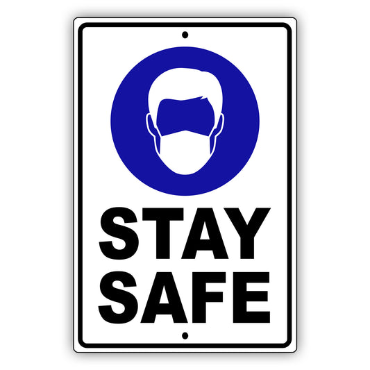 Stay safe aluminum metal sign