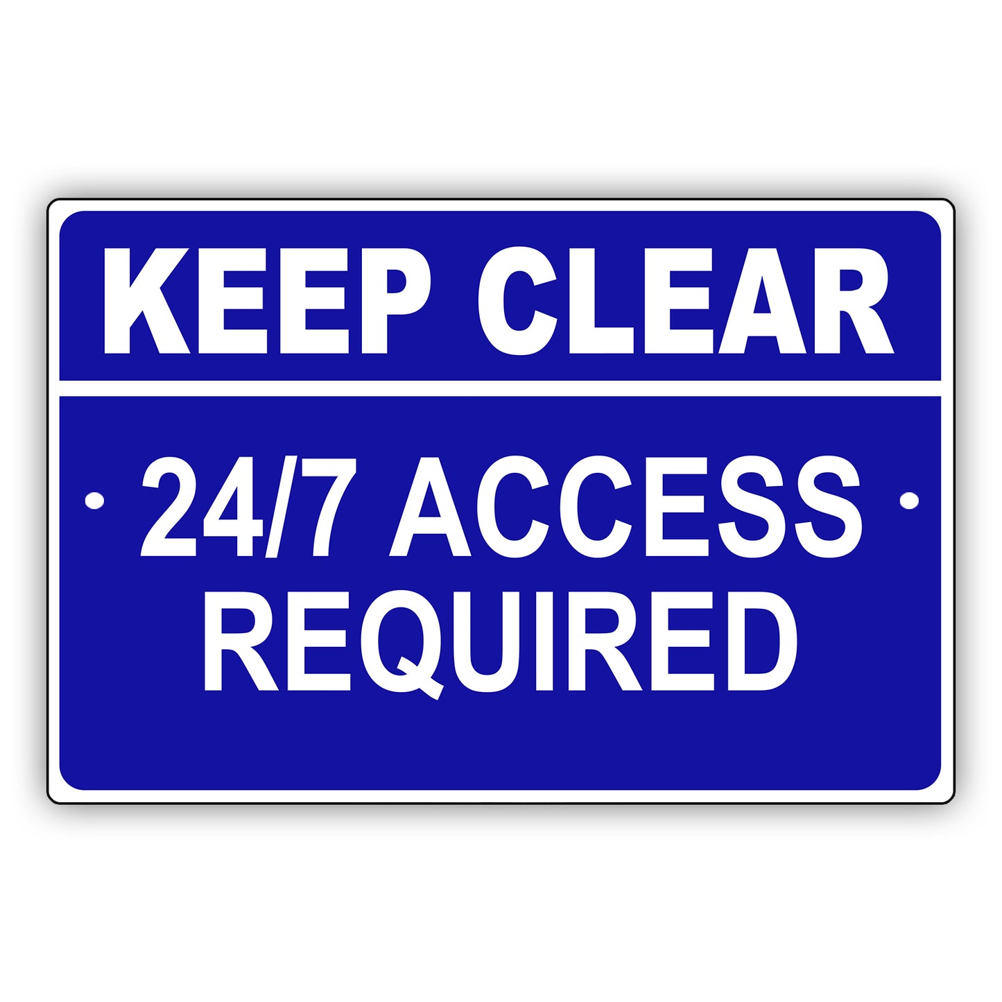 Keep Clear 24/7 Access Required Aluminum Metal Sign