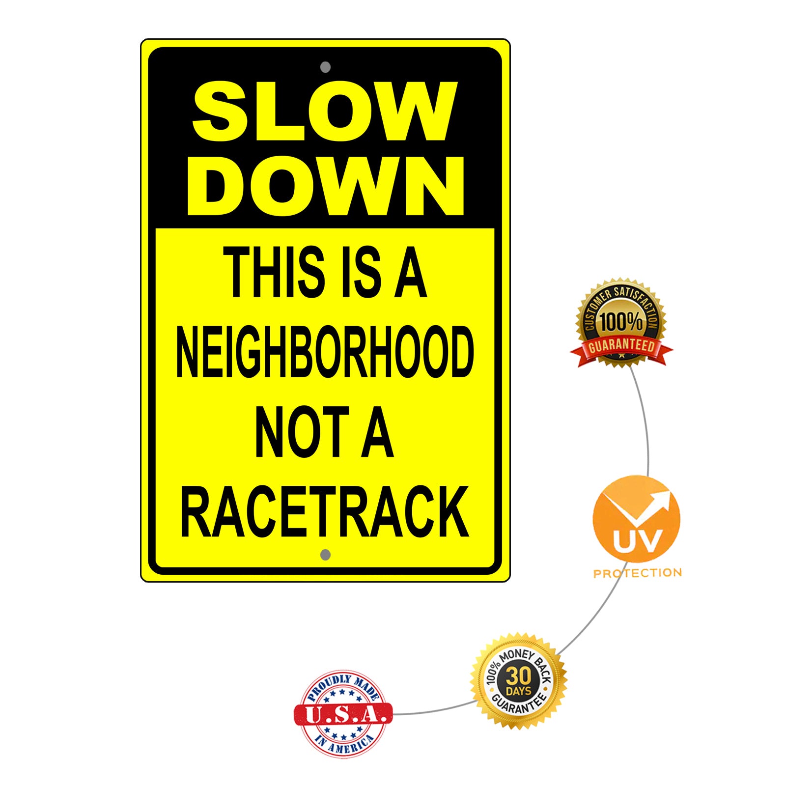 Slow down this is a neighborhood not a racetrack aluminum metal sign