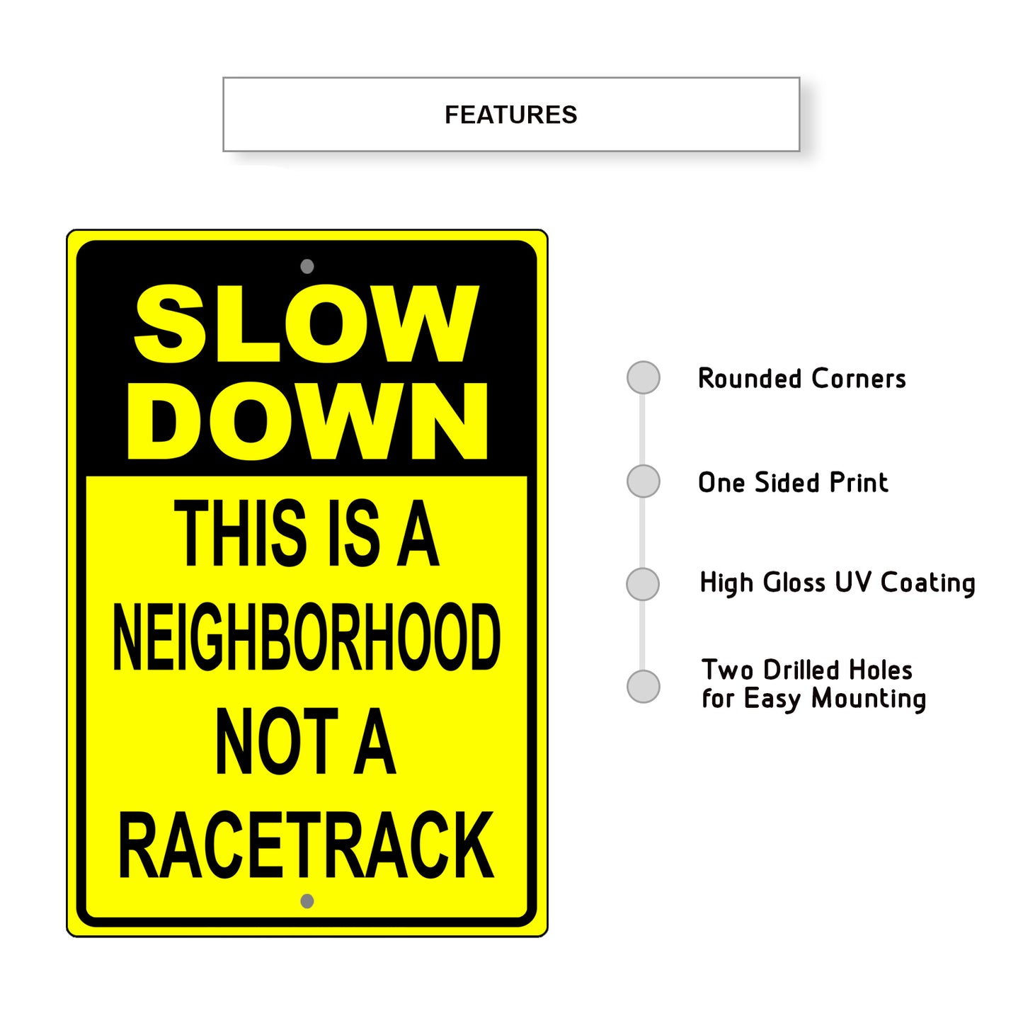 Slow down this is a neighborhood not a racetrack aluminum metal sign