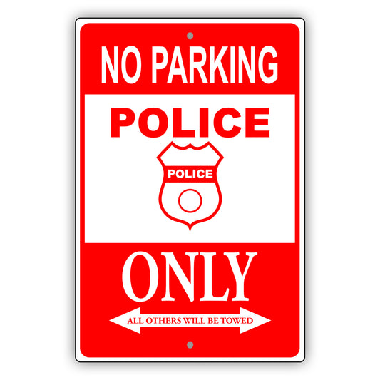 No parking police only all others will be towed aluminum metal sign