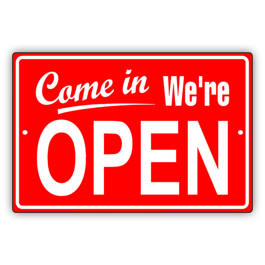 Come in we're open aluminum metal sign