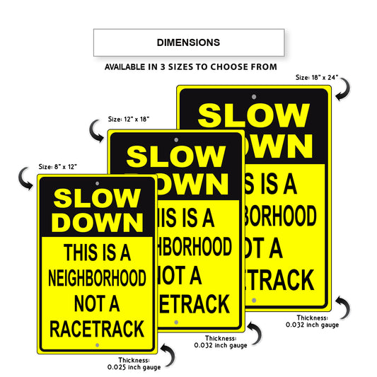 Slow down this is a neighborhood not a racetrack aluminum metal sign