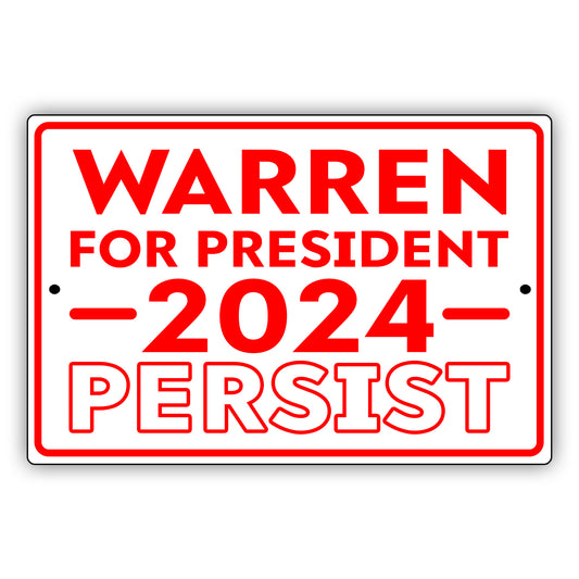 Warren for president 2024 persist aluminum metal sign