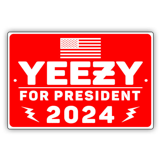 Yeezy for president 2024 aluminum metal sign