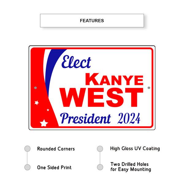 Elect Kanye West For President 2024 Aluminum Metal Sign Sign Fever