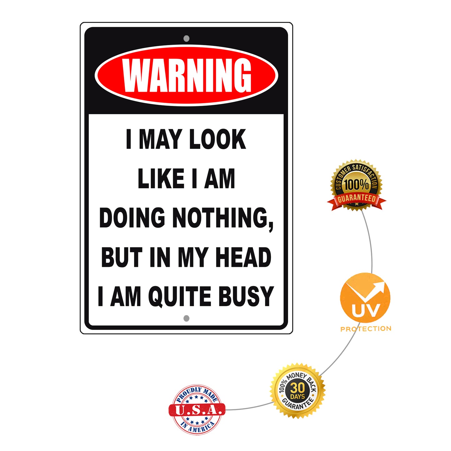 Warning I may look like I am doing nothing, but in my head I am quite busy aluminum metal sign