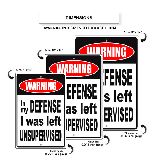 Warning in my defense I was left unsupervised aluminum metal sign