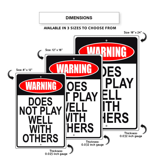 Warning does not play well with others aluminum metal sign