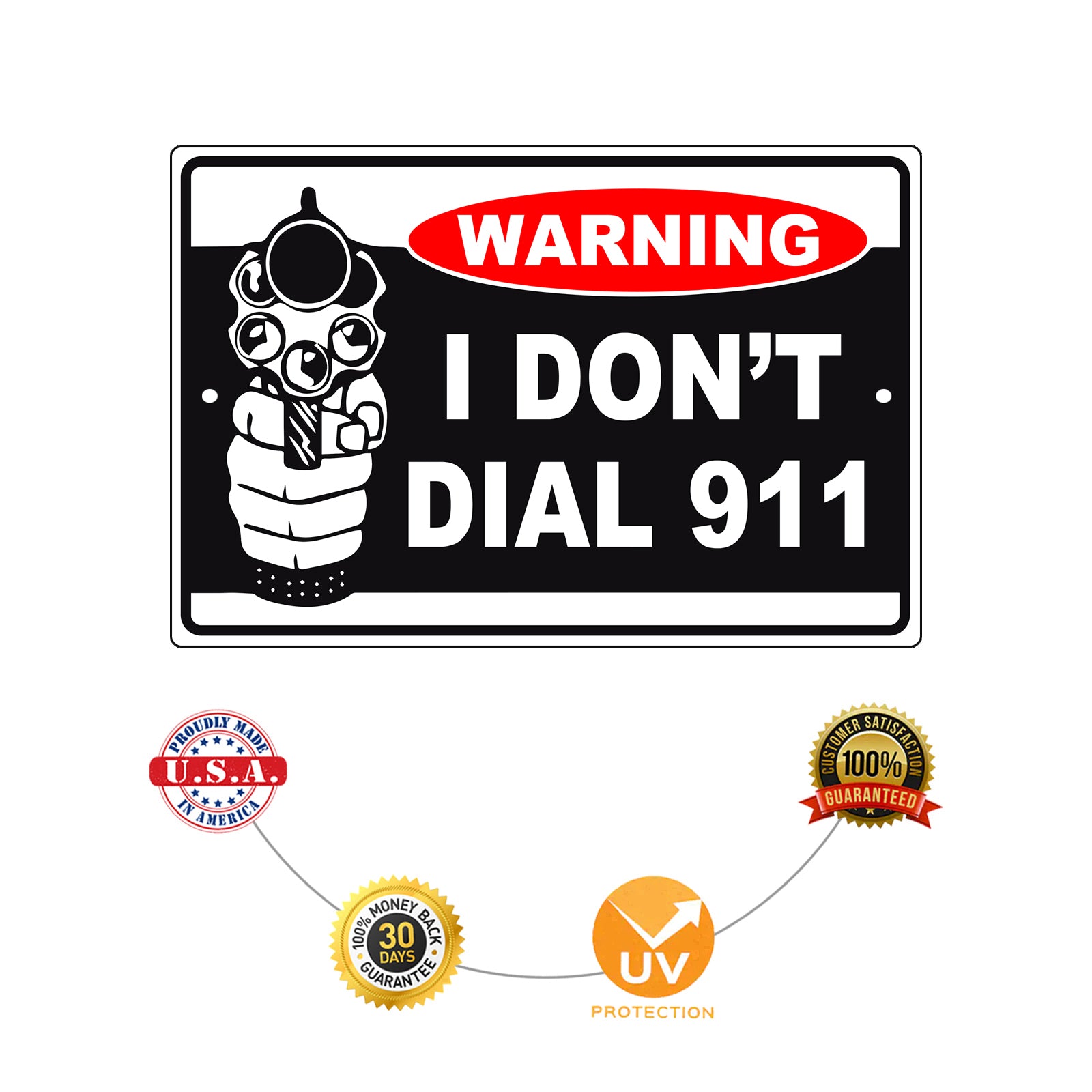 Warning I Don't Dial 911 Aluminum Metal Sign