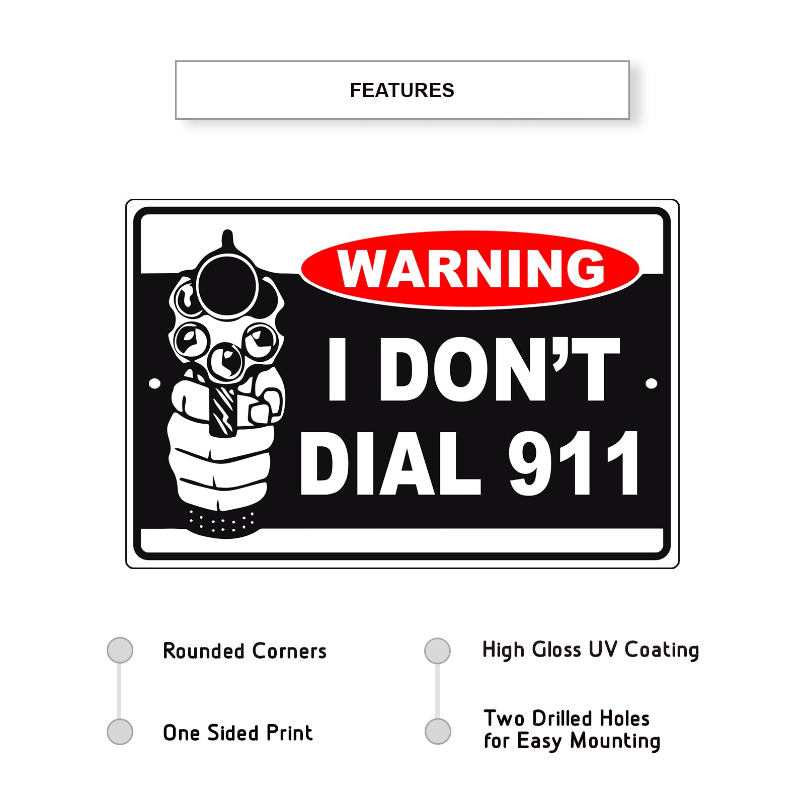 Warning I Don't Dial 911 Aluminum Metal Sign