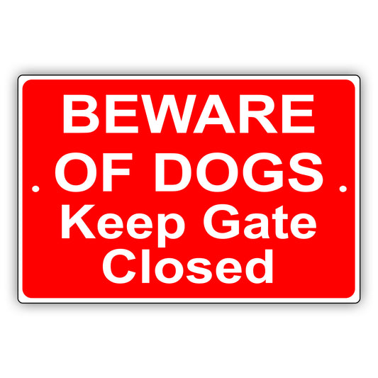 Beware Of Dogs Keep Gate Closed Aluminum Metal Sign