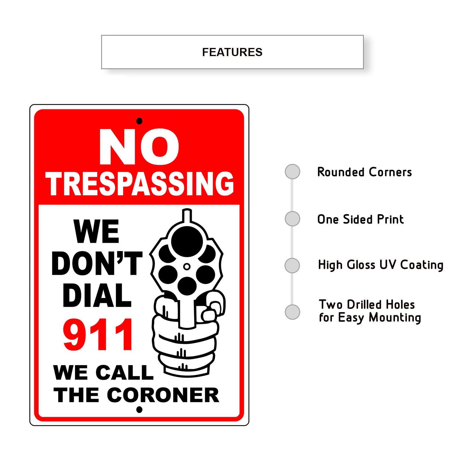 No Trespassing We Don't Dial 911 We Call The Coroner Aluminum Metal Sign