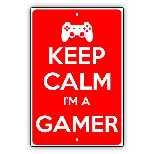 Keep Calm I'm a Gamer Aluminum Metal Sign