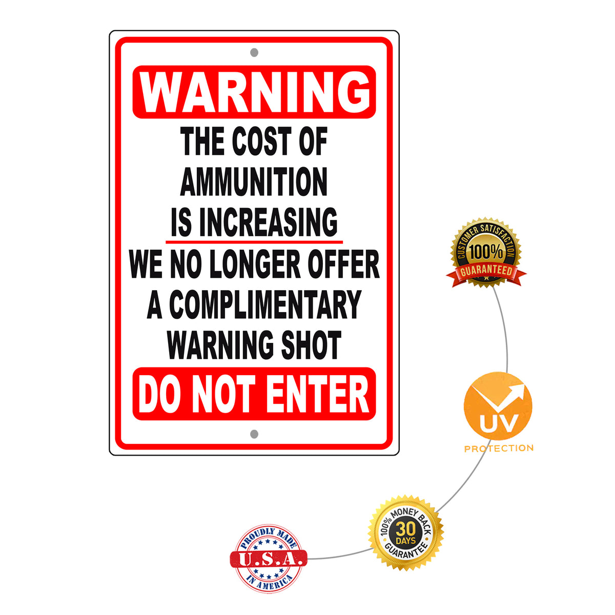 Warning the cost of ammunition is increasing di not enter aluminum metal sign