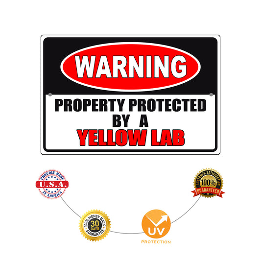 Warning property protected by a yellow lab aluminum metal sign