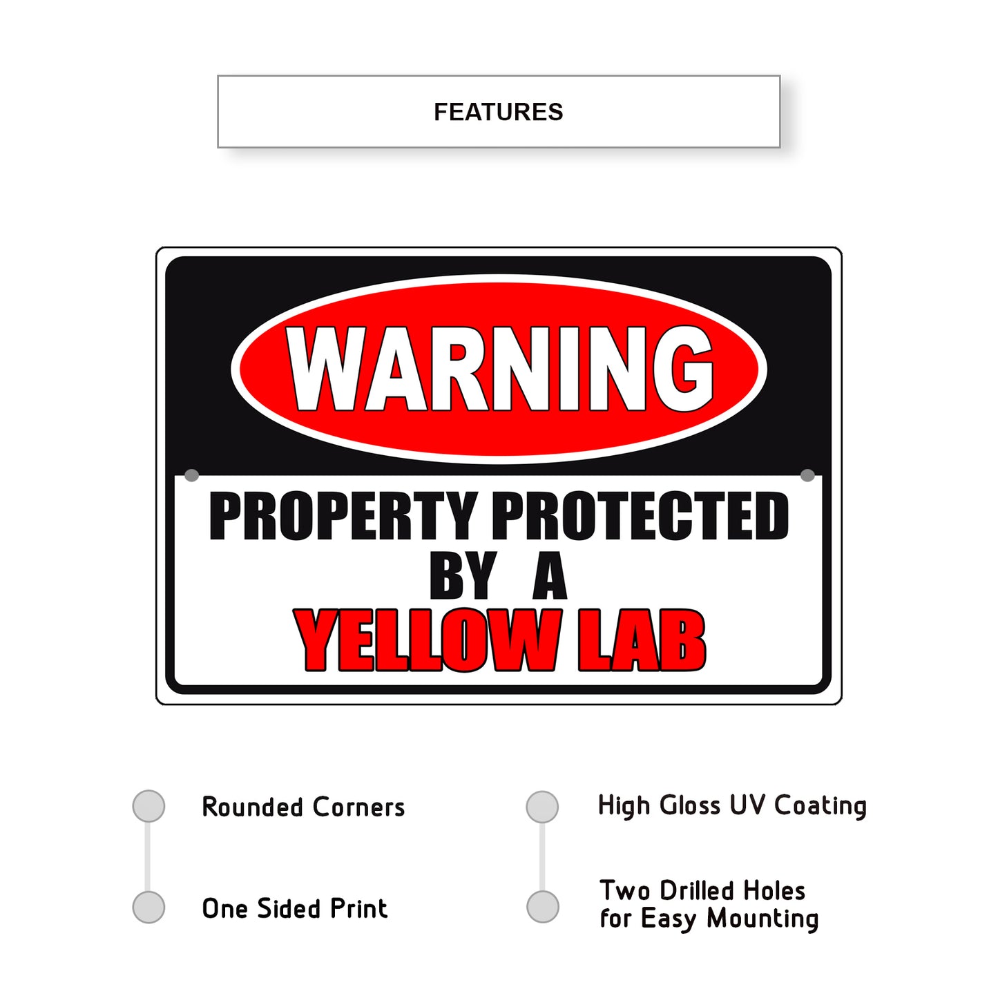 Warning property protected by a yellow lab aluminum metal sign