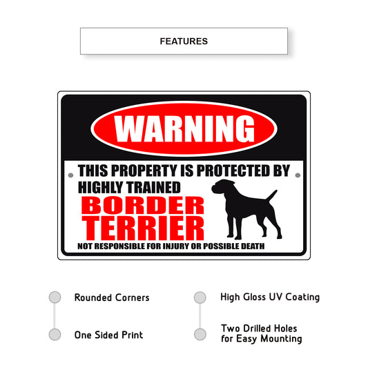 Warning this property is protected by highly trained border terrier aluminum metal sign