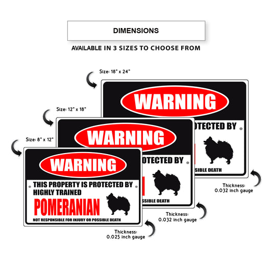 Warning this property is protected by highly trained Pomeranian aluminum metal sign