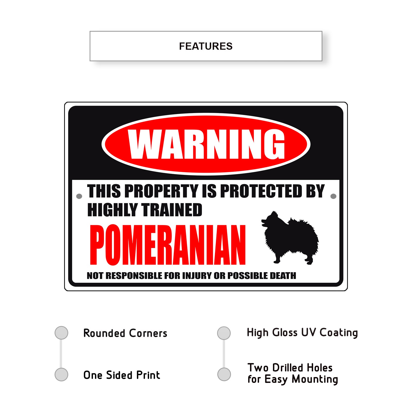 Warning this property is protected by highly trained Pomeranian aluminum metal sign
